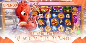 Bắn Cá Thần Tài - Tựa Game Giải Trí Hot Nhất Năm 2026