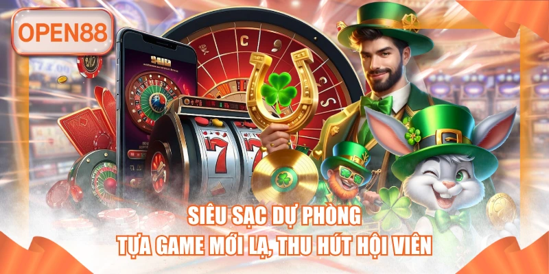 Siêu Sạc Dự Phòng - Tựa Game Mới Lạ, Thu Hút Hội Viên